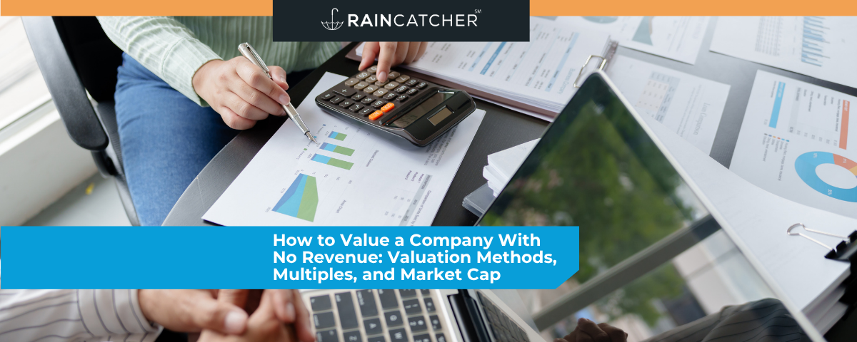 How to Value a Company With No Revenue: Valuation Methods, Multiples, and Market Cap