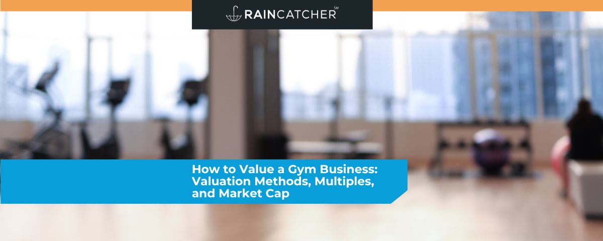 How to Value a Gym Business: Valuation Methods, Multiples, and Market Cap