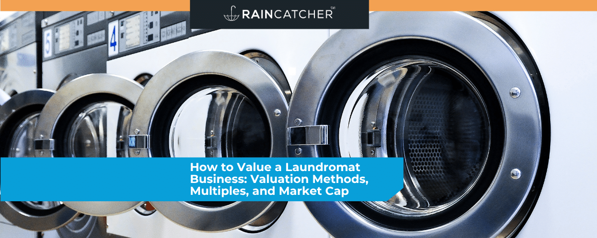 How to Value a Laundromat Business: Valuation Methods, Multiples, and Market Cap