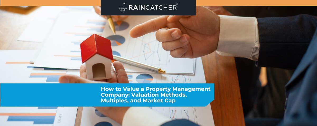How to Value a Property Management Company: Valuation Methods, Multiples, and Market Cap