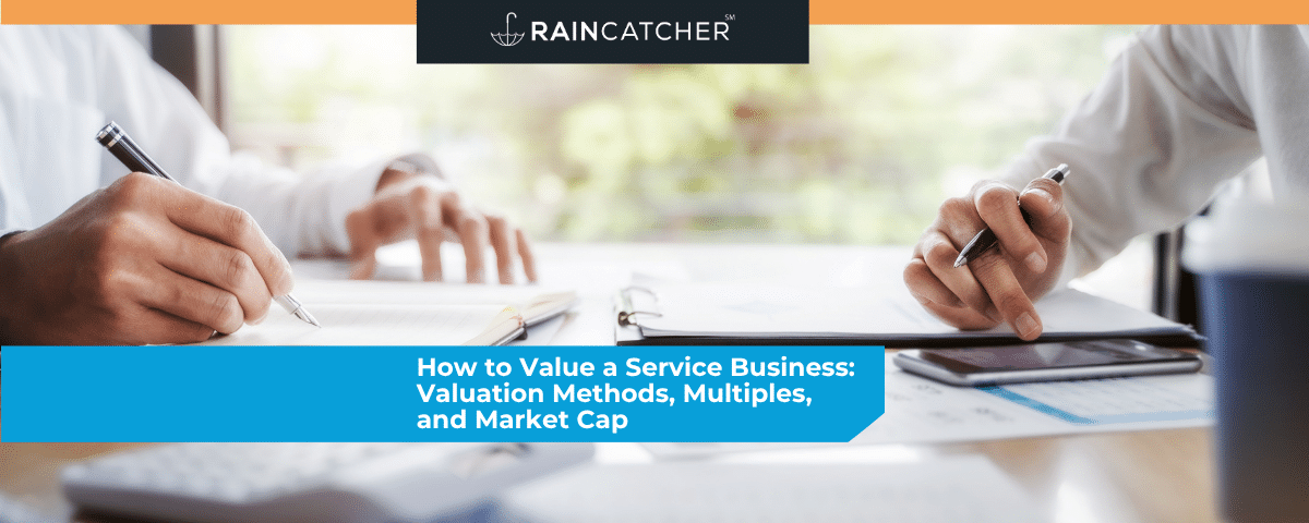 How to Value a Service Business: Valuation Methods, Multiples, and Market Cap