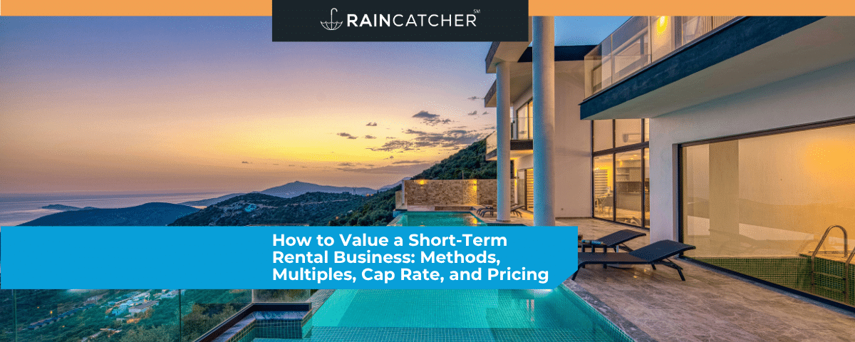 How to Value a Short-Term Rental Business: Methods, Multiples, Cap Rate, and Pricing