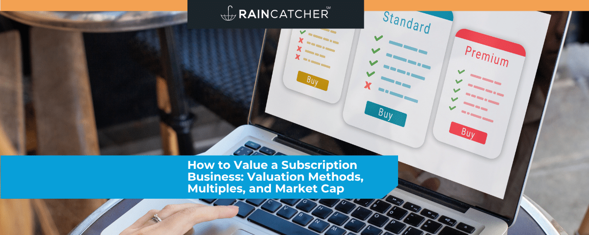 How to Value a Subscription Business: Valuation Methods, Multiples, and Market Cap