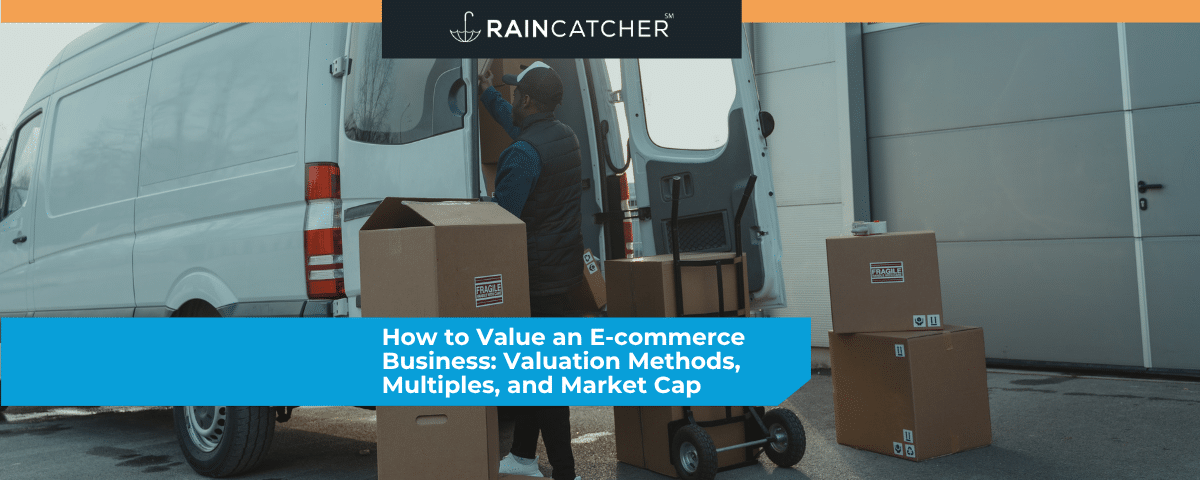 How to Value an E-commerce Business: Valuation Methods, Multiples, and Market Cap