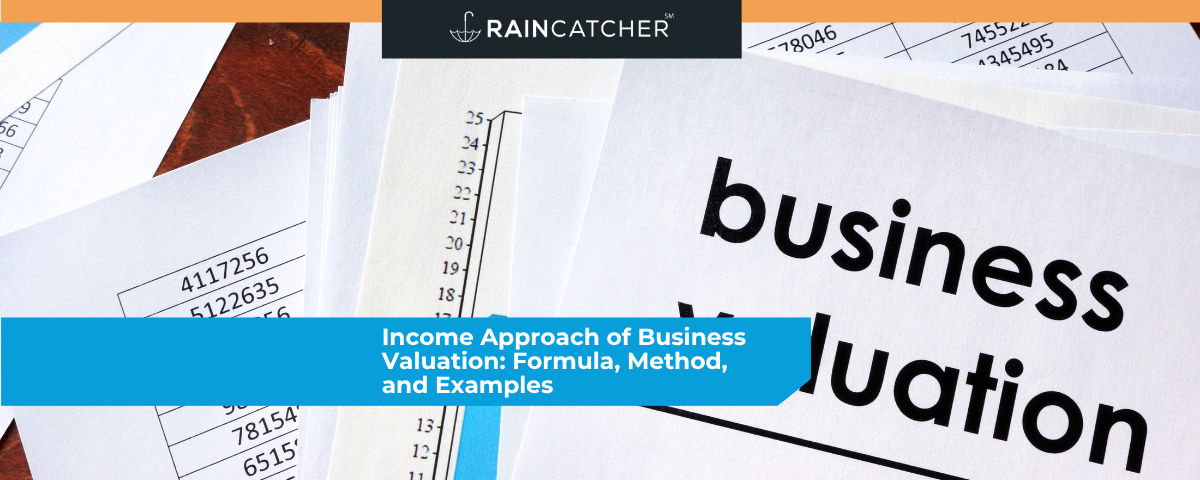 Income Approach of Business Valuation: Formula, Method, and Examples