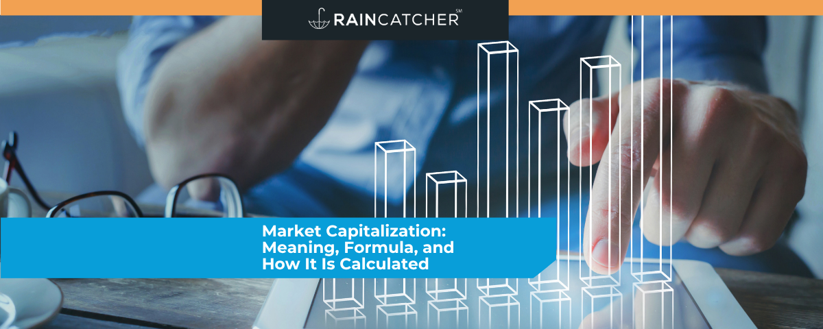 Market Capitalization: Meaning, Formula, and How It Is Calculated