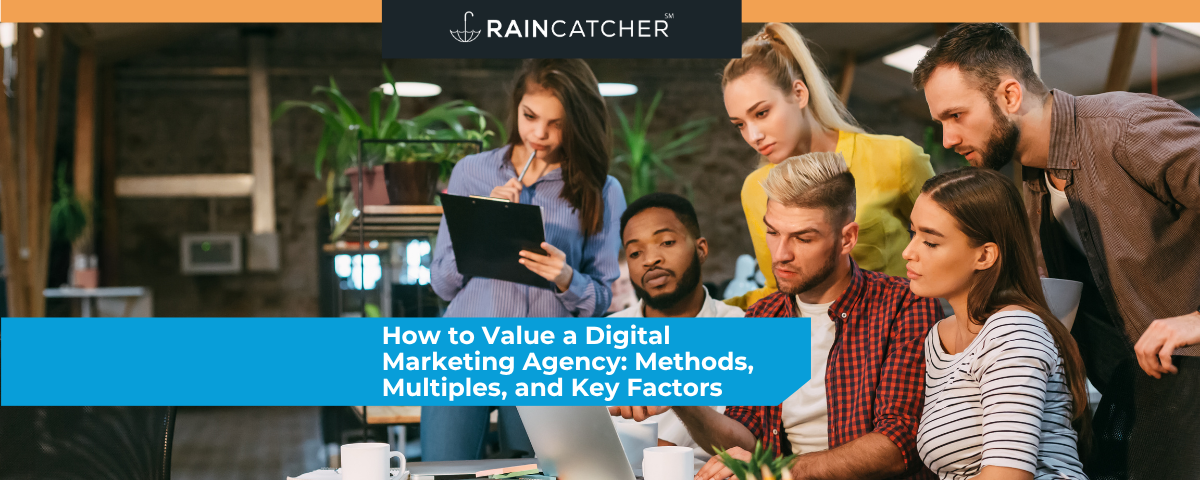 How to Value a Digital Marketing Agency: Methods, Multiples, and Key Factors