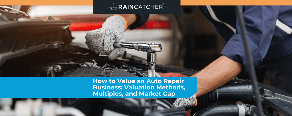 How to Value an Auto Repair Business: Valuation Methods, Multiples, and Market Cap