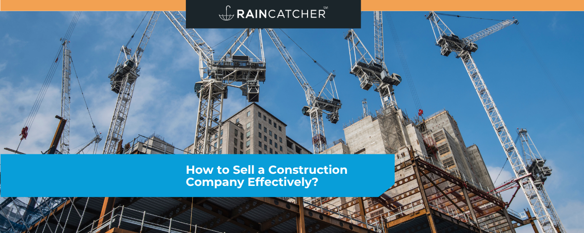How to Sell a Construction Company Effectively?