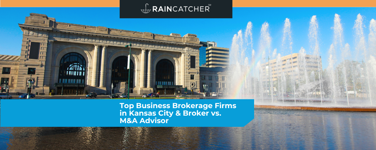 Top Business Brokerage Firms in Kansas City & Broker vs. M&A Advisor