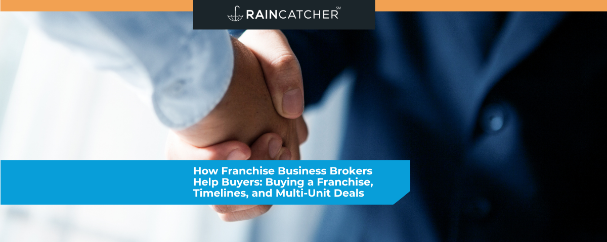 How Franchise Business Brokers Help Buyers: Buying a Franchise, Timelines, and Multi-Unit Deals