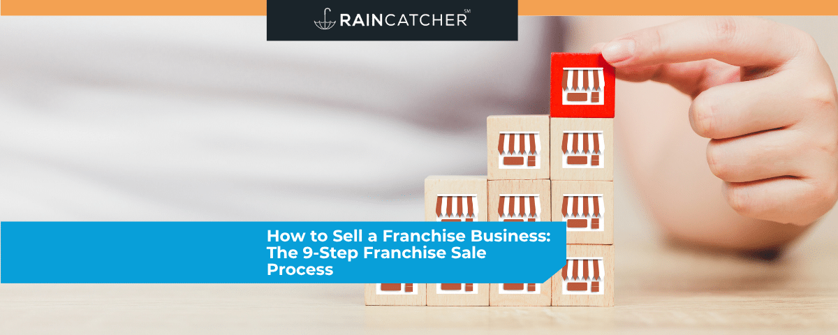 How to Sell a Franchise Business: The 9-Step Franchise Sale Process
