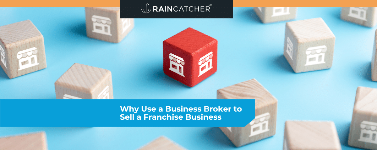 Why Use a Business Broker to Sell a Franchise Business