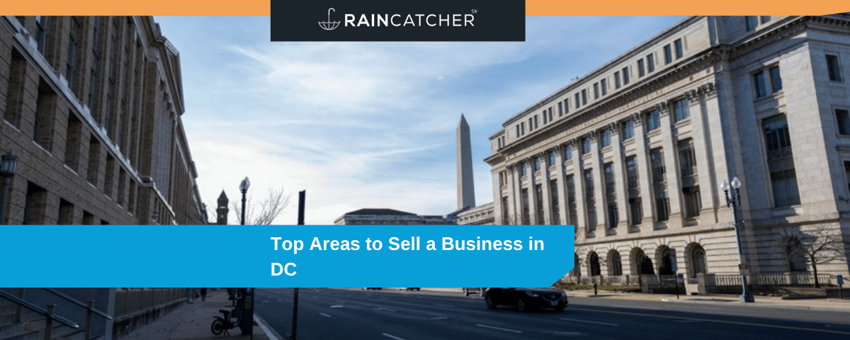 Top areas to sell a business in Washington DC - Raincatcher