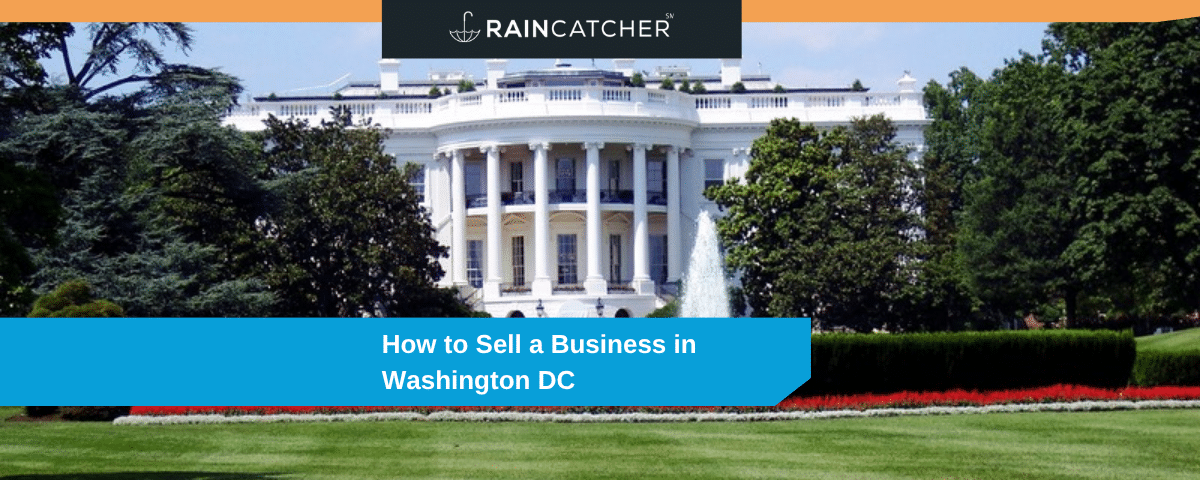 How to sell a business in Washington DC - Raincatcher