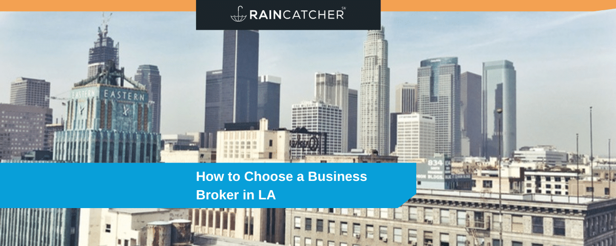 How to Choose the Right Business Broker in Los Angeles