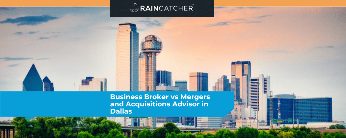 Business Broker vs Mergers and Acquisitions Advisor in Dallas