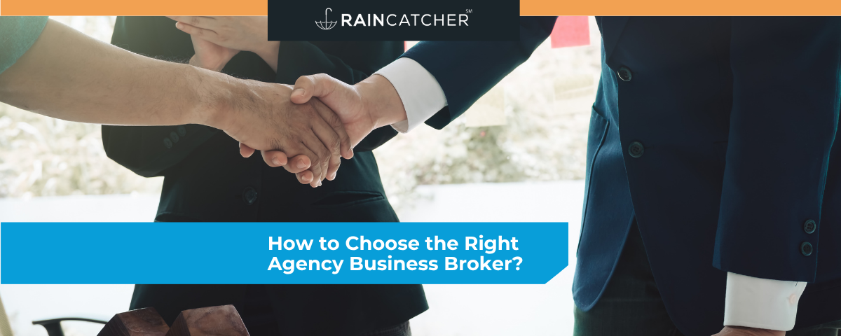 How to Choose the Right Agency Business Broker?